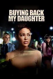 Buying Back My Daughter Streaming VF VOSTFR