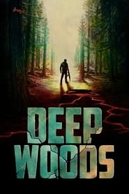 Deep Woods Streaming VF VOSTFR