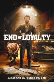 End of Loyalty Streaming VF VOSTFR