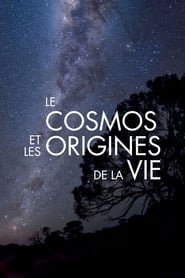 Le Cosmos et les Origines de la vie Streaming VF VOSTFR