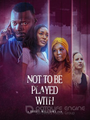 Not to Be Played With Streaming VF VOSTFR