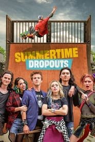 Summertime Dropouts Streaming VF VOSTFR