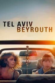 Tel Aviv – Beyrouth Streaming VF VOSTFR