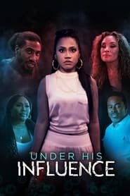 Under His Influence Streaming VF VOSTFR